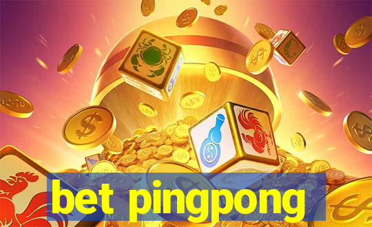 bet pingpong